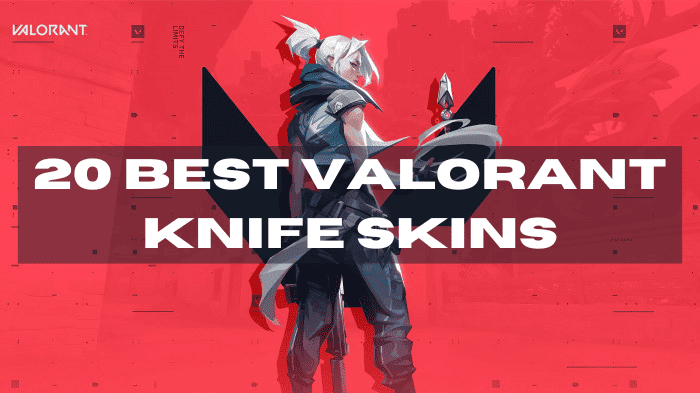20 Best Valorant Knife Skins – Ultimate List 2023